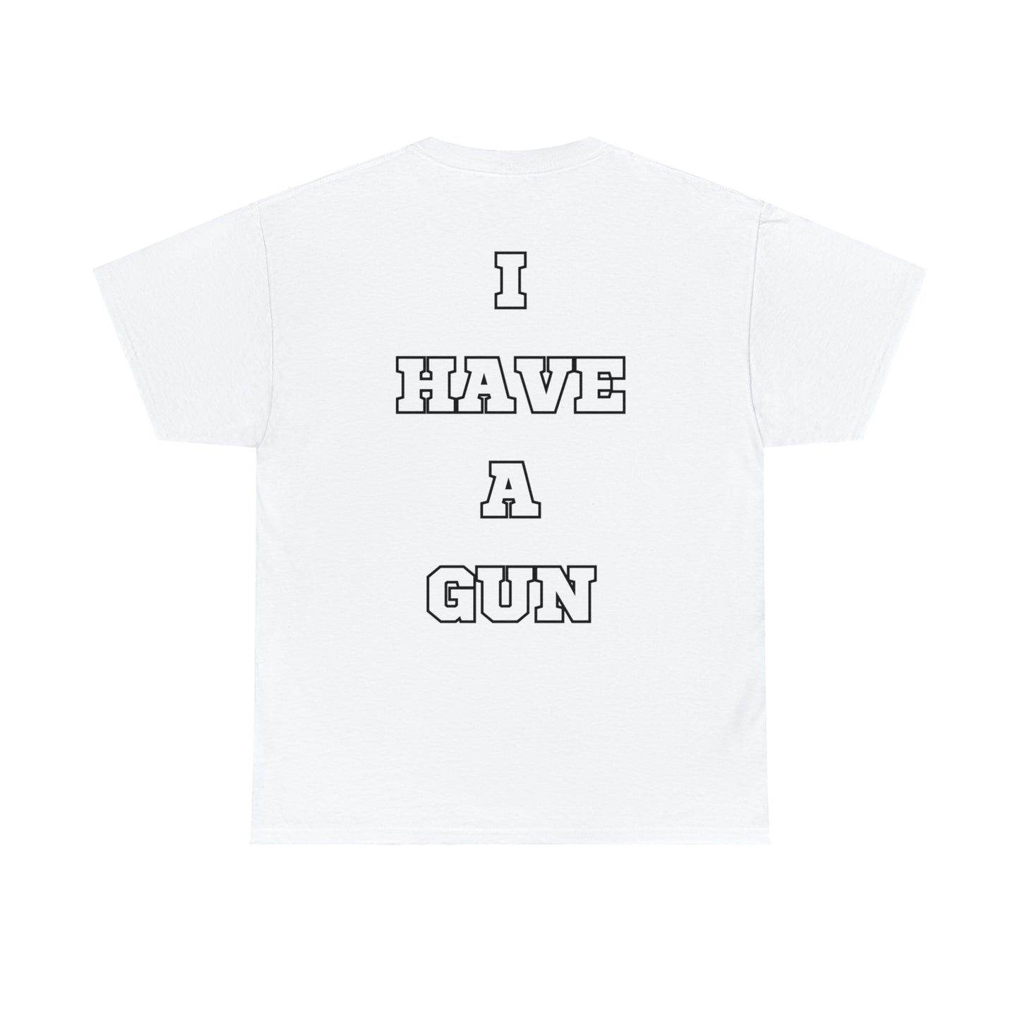 I Have a Gun Shirt